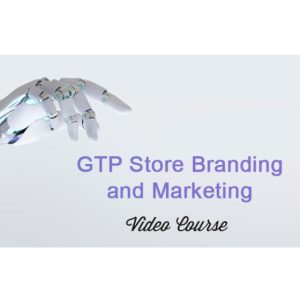 GTP Store Branding and Marketing – Video Course